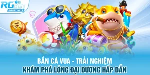ban ca vua trai nghiem kham pha long dai duong hap dan - Bắn Cá Vua - Trải Nghiệm Khám Phá Lòng Đại Dương Hấp Dẫn