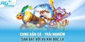cung ban ca trai nghiem san bat voi vu khi doc la - Cung Bắn Cá - Trải Nghiệm Săn Bắt Với Vũ Khí Độc Lạ
