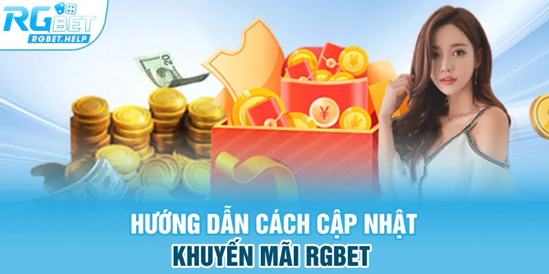 Hướng dẫn cách cập nhật khuyến mãi Rgbet
