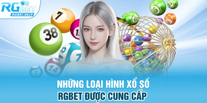 Những loại hình xổ số Rgbet được cung cấp
