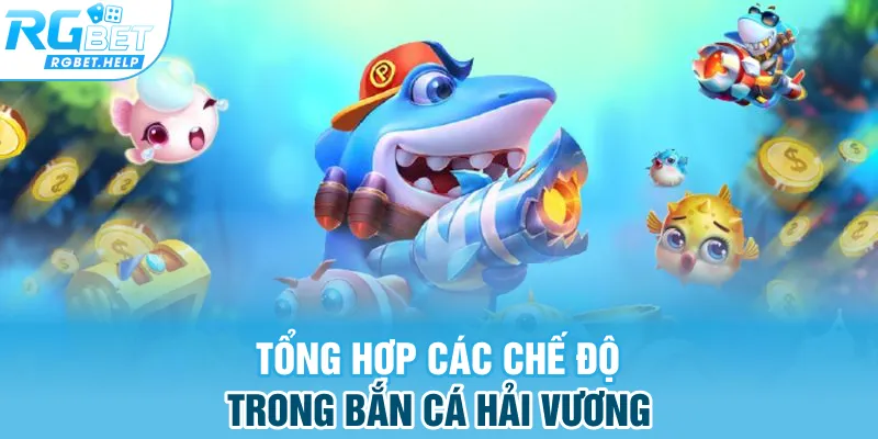 Tổng hợp các chế độ trong bắn cá hải vương