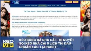 keo bong da nha cai keonhacai5 - Kèo Bóng Đá Nhà Cái – Bí Quyết Soi Kèo Nhà Cái 5 Lịch Thi Đấu Chuẩn Xác Tại RGBET